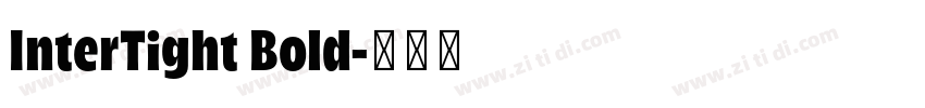 InterTight Bold字体转换 InterTight Bold字体转换